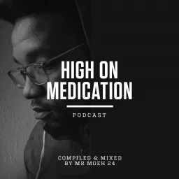 High On Medication Podcast artwork