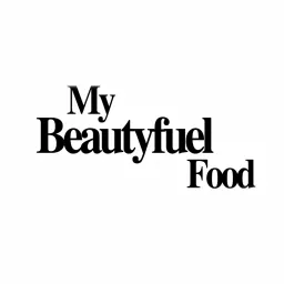 My BeautyFuel Food by JJ Podcast artwork