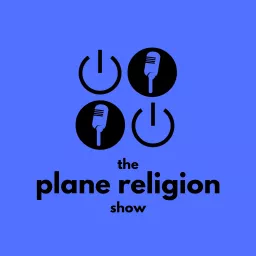 Plane Religion Podcast artwork