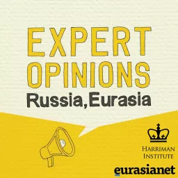 Expert Opinions: Russia, Eurasia Podcast artwork
