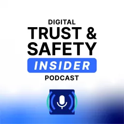 Digital Trust & Safety Insider Podcast artwork