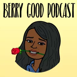 Berry Good Podcast artwork