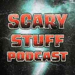 The Scary Stuff Podcast