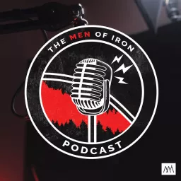 Men of Iron Podcast