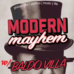Modern Mayhem w/ Baldo Villa Podcast artwork