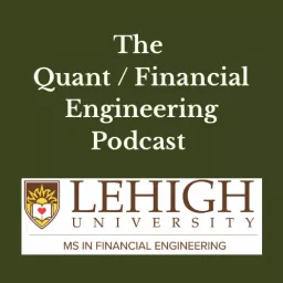 The Quant / Financial Engineering Podcast