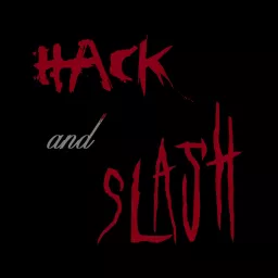 Hack and Slash: A Horror Podcast artwork