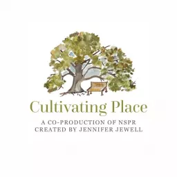 Cultivating Place: Conversations on Natural History and the Human Impulse to Garden