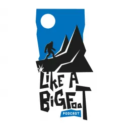 Like a Bigfoot Podcast artwork