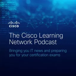 The Cisco Learning Network Podcast artwork