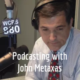Podcasting with John Metaxas artwork