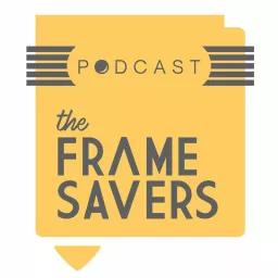 The Frame Savers Podcast artwork