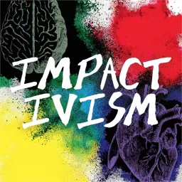 IMPACTivism: Get better at doing good Podcast artwork