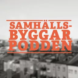 Samhällsbyggarpodden Podcast artwork
