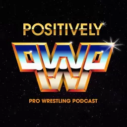 The Positively Pro Wrestling Podcast