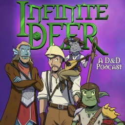 Infinite Deer: A Dungeons and Dragons Podcast artwork