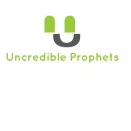 Uncredible Prophets Podcast artwork