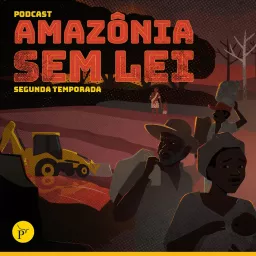Amazônia Sem Lei Podcast artwork