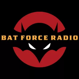 Bat Force Radio Podcast artwork