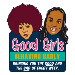 Good Girls Behaving Badly Podcast artwork