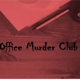 Office Murder Club Podcast artwork