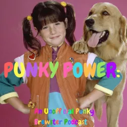 Punky Power: An Unofficial Punky Brewster Podcast and Together We're Gonna Find Our Way: An Unofficial Silver Spoons Podcast