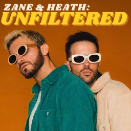 Zane and Heath: Unfiltered Podcast artwork