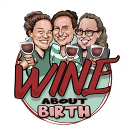 Wine About Birth Podcast artwork