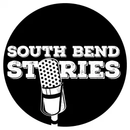 South Bend Stories, From South Bend IN Podcast artwork