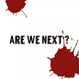 Are We Next? Podcast artwork