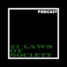 47 laws of society Podcast artwork