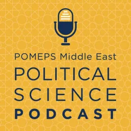 POMEPS Middle East Political Science Podcast artwork
