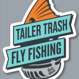 Tailer Trash Fly Fishing Podcast artwork