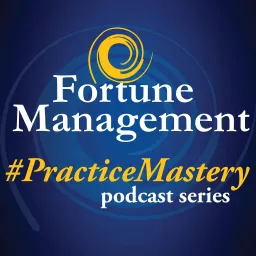 Fortune Management Practice Mastery Podcast artwork