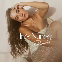 Inês Nunes Podcast artwork