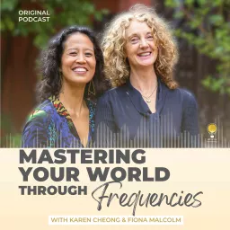 Mastering Your World Through Frequencies Podcast artwork