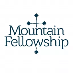 Mountain Fellowship Podcast artwork