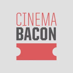 Cinema Bacon Podcast artwork