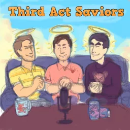 Third Act Saviors Podcast artwork