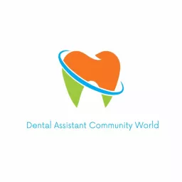 Dental Assistant Community Podcast artwork