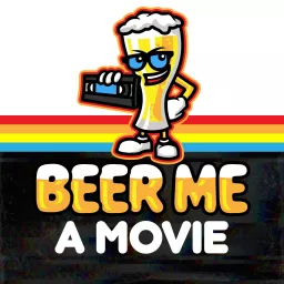 Beer Me A Movie Podcast artwork