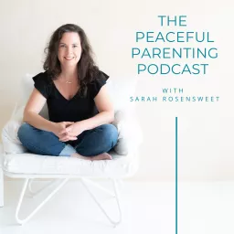 The Peaceful Parenting Podcast artwork