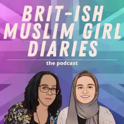 Brit-ish Muslim Girl Diaries Podcast artwork