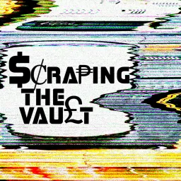 Scraping The Vault Podcast artwork