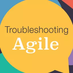 Troubleshooting Agile Podcast artwork