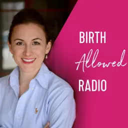 Birth Allowed Radio Podcast artwork