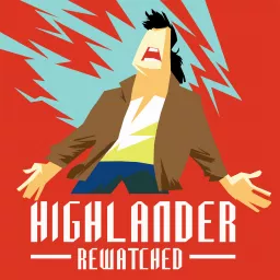 Highlander Rewatched Podcast artwork