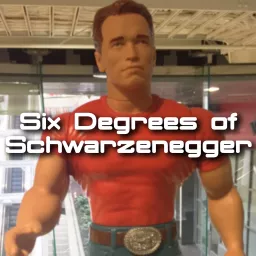 Six Degrees of Schwarzenegger Podcast artwork
