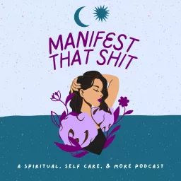 Manifest That Shit NOW Podcast artwork