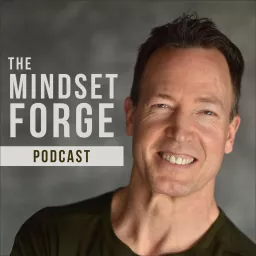 The Mindset Forge Podcast artwork